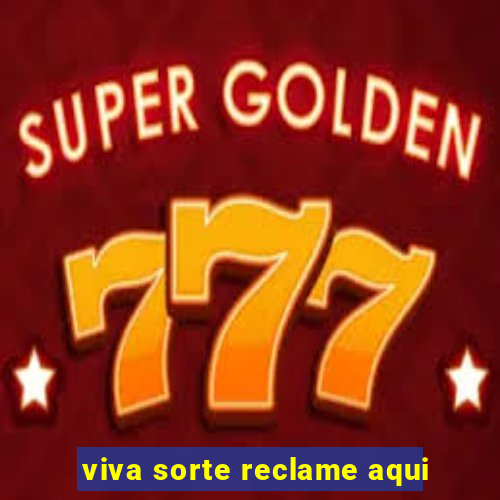 viva sorte reclame aqui